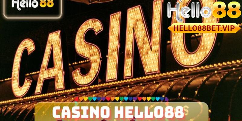 Lợi ích đặc biệt khi tham gia cá cược Casino HELLO88 