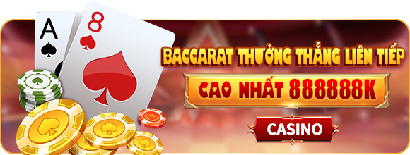 Khuyến Mãi Thưởng Thắng Cược Baccarat Liên Tiếp Tại HELLO88